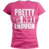 Pretty Is Not Enough Graduate Shirt (Pink/White)(Women's Fitted)