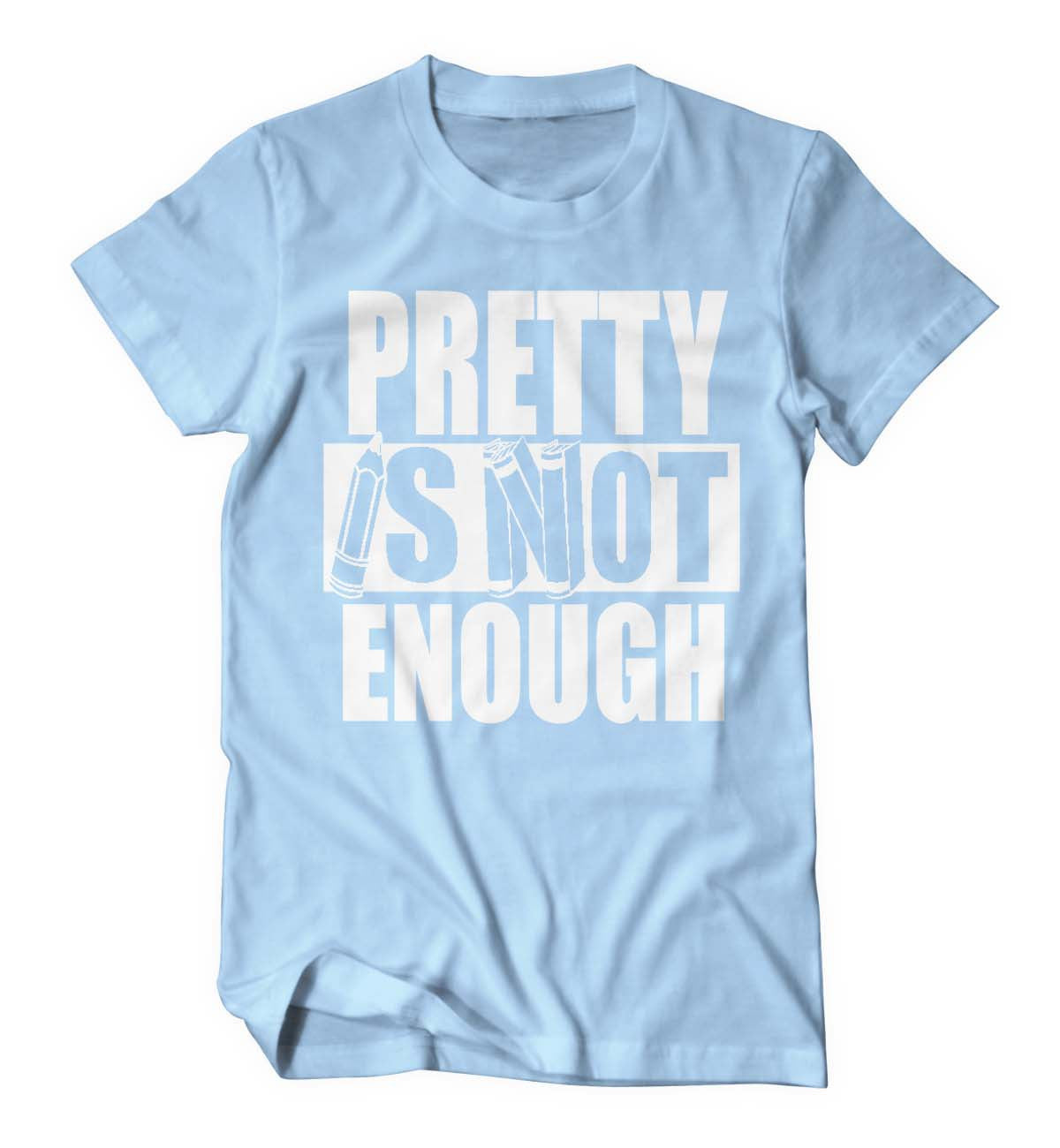 Pretty Is Not Enough Student Shirt (SkyBlue/White)(Youth)