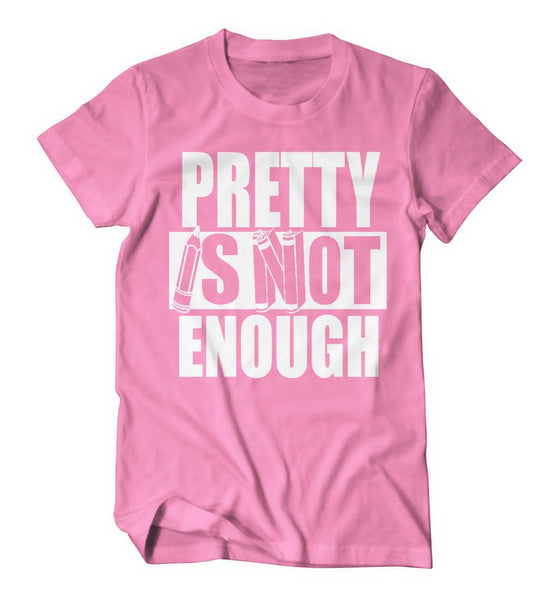 Pretty Is Not Enough Student Shirt (Pink/White)(Youth)