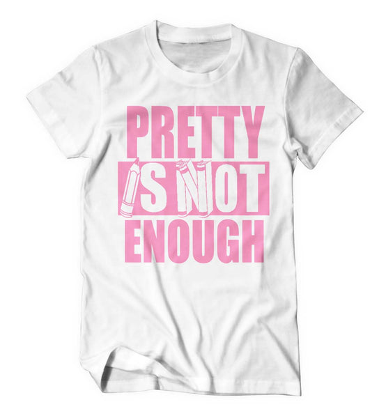 Pretty Is Not Enough Student Shirt (White/Pink)(Youth)