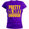 Pretty Is Not Enough Graduate Shirt (Purple/YellowGold)(Women's Fitted)