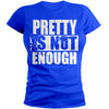 Pretty Is Not Enough Graduate Shirt (Royal/White)(Women's Fitted)